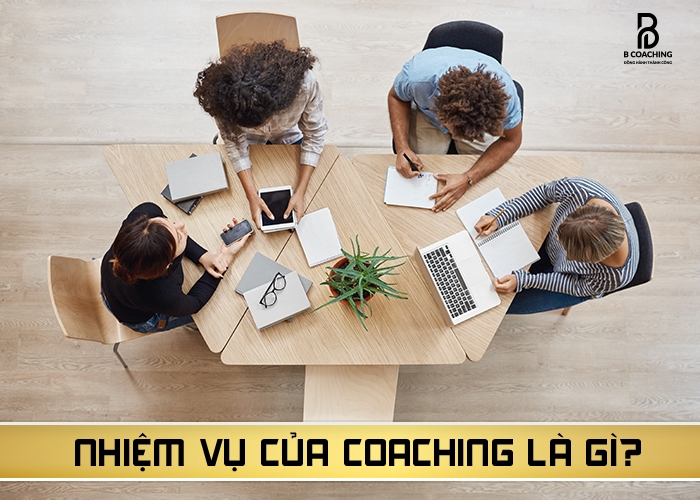 Nhiệm vụ của Coaching là gì?