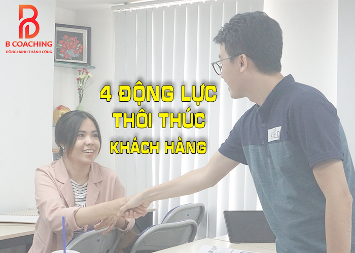 4-động-lực-thôi-thúc-khách-hàng