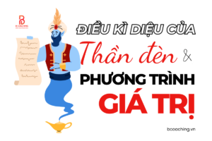 Câu chuyện của Thần Đèn và phương trình giá trị, bài học thú vị